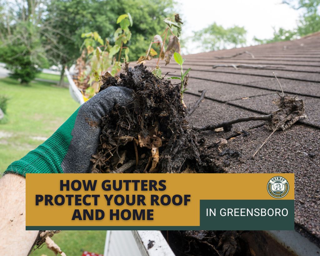 How Gutters Safeguard Your Greensboro Home and Commercial Property